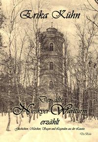Vorderes Coverbild Der alte Nieskyer Wartturm erzählt - Geschichten, Märchen, Sagen und Legenden aus der Lausitz