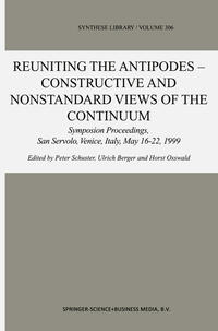 Vorderes Coverbild Reuniting the Antipodes - Constructive and Nonstandard Views of the Continuum