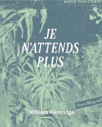 Vorderes Coverbild William Kentridge. Je n´attends plus