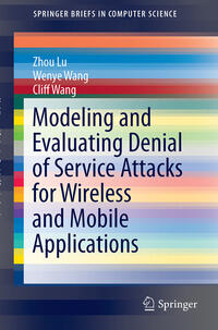 Vorderes Coverbild Modeling and Evaluating Denial of Service Attacks for Wireless and Mobile Applications