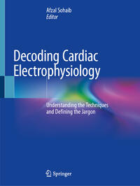 Vorderes Coverbild Decoding Cardiac Electrophysiology