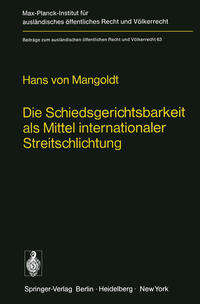 Vorderes Coverbild Die Schiedsgerichtsbarkeit als Mittel internationaler Streitschlichtung