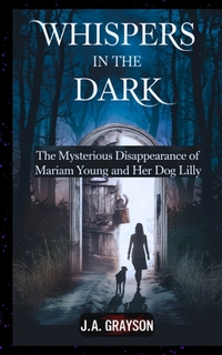Vorderes Coverbild Whispers In The Dark: The Mysterious Disappearance Of Mariam Young And Her Dog Lilly