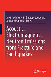 Vorderes Coverbild Acoustic, Electromagnetic, Neutron Emissions from Fracture and Earthquakes