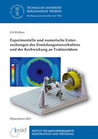 Vorderes Coverbild Experimentelle und numerische Untersuchungen des Ermüdungsrissverhaltens und der Kerbwirkung an Traktorrädern