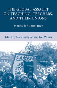 Vorderes Coverbild The Global Assault on Teaching, Teachers, and their Unions