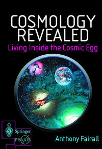 Vorderes Coverbild Cosmology Revealed: Living Inside the Cosmic Egg