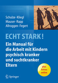 Vorderes Coverbild ECHT STARK! Ein Manual für die Arbeit mit Kindern psychisch kranker und suchtkranker Eltern