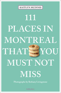 Vorderes Coverbild 111 Places in Montreal That You Must Not Miss
