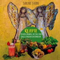 Vorderes Coverbild Rezepte für den Gaumen, die Seele und Engelszungenfeinschmecker
