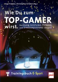 Vorderes Coverbild Wie Du zum TOP-GAMER wirst.