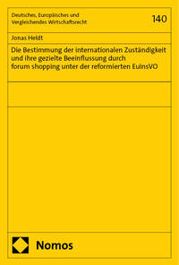 Vorderes Coverbild Die Bestimmung der internationalen Zuständigkeit und ihre gezielte Beeinflussung durch forum shopping unter der reformierten EuInsVO