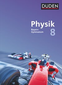 Vorderes Coverbild Duden Physik - Gymnasium Bayern - Neubearbeitung - 8. Jahrgangsstufe