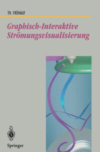 Vorderes Coverbild Graphisch-Interaktive Strömungsvisualisierung