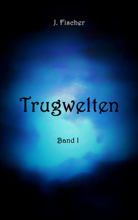 Vorderes Coverbild Trugwelten