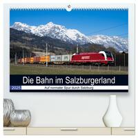 Vorderes Coverbild Die Bahn im Salzburgerland (hochwertiger Premium Wandkalender 2025 DIN A2 quer), Kunstdruck in Hochglanz
