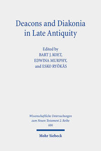 Vorderes Coverbild Deacons and Diakonia in Late Antiquity