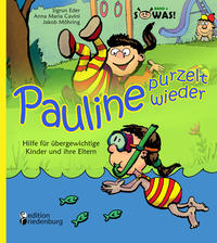Vorderes Coverbild Pauline purzelt wieder - Hilfe für übergewichtige Kinder und ihre Eltern