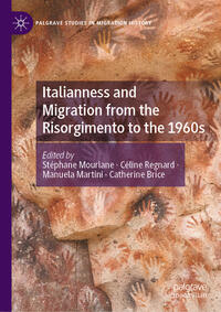 Vorderes Coverbild Italianness and Migration from the Risorgimento to the 1960s