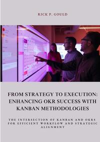 Vorderes Coverbild From Strategy to Execution: Enhancing OKR Success with Kanban Methodologies