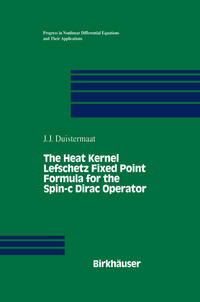 Vorderes Coverbild The Heat Kernel Lefschetz Fixed Point Formula for the Spin-c Dirac Operator