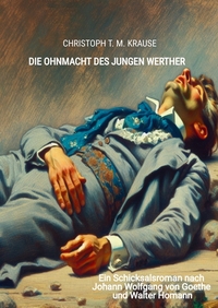 Vorderes Coverbild Die Ohnmacht des jungen Werther