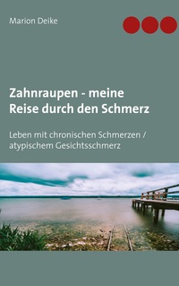Vorderes Coverbild Zahnraupen - meine Reise durch den Schmerz