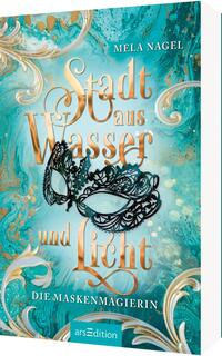 Vorderes Coverbild Stadt aus Wasser und Licht – Die Maskenmagierin (Stadt aus Wasser und Licht 1)
