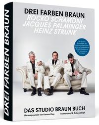 Vorderes Coverbild Heinz Strunk * Rocko Schamoni * Jacques Palminger: Drei Farben Braun – Das große Studio Braun Buch - Zusätzlich mit drei handsignierten Siebdrucken der Künstler