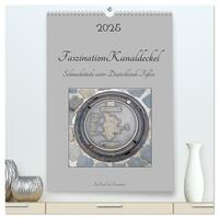 Vorderes Coverbild Faszination Kanaldeckel (hochwertiger Premium Wandkalender 2025 DIN A2 hoch), Kunstdruck in Hochglanz