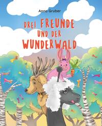 Vorderes Coverbild Drei Freunde und der Wunderwald