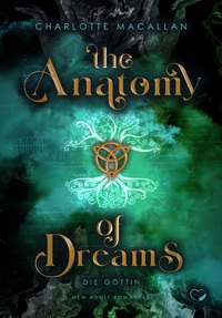 Vorderes Coverbild The Anatomy of Dreams: Die Göttin (New Adult Romantasy)