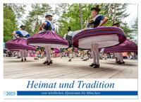Vorderes Coverbild Heimat und Tradition - vom nördlichen Alpenraum bis München (Wandkalender 2025 DIN A2 quer), CALVENDO Monatskalender