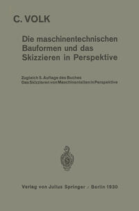 Vorderes Coverbild Die maschinentechnischen Bauformen und das Skizzieren in Perspektive