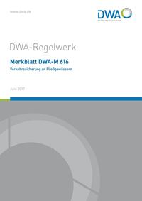 Vorderes Coverbild Merkblatt DWA-M 616 Verkehrssicherung an Fließgewässern