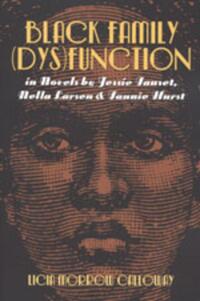 Vorderes Coverbild Black Family (Dys)Function in Novels by Jessie Fauset, Nella Larsen, and Fannie Hurst