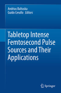 Vorderes Coverbild Tabletop Intense Femtosecond Pulse Sources and Their Applications