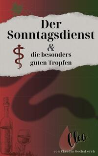 Vorderes Coverbild Der Sonntagsdienst & die besonders guten Tropfen