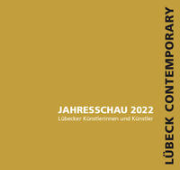 Vorderes Coverbild Jahresschau 2022 Lübecker Künstlerinnen und Künstler
