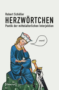 Vorderes Coverbild Herzwörtchen – Poetik der mittelalterlichen Interjektion