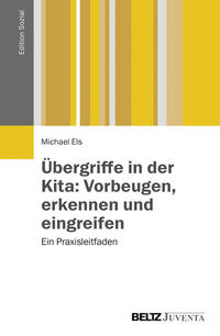 Vorderes Coverbild Übergriffe in der Kita: Vorbeugen, erkennen und eingreifen