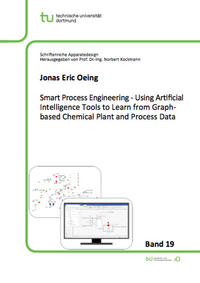 Vorderes Coverbild Smart Process Engineering - Using Artificial Intelligence Tools to Learn from Graph-based Chemical Plant and Process Data