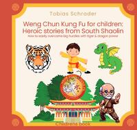 Vorderes Coverbild Weng Chun Kung Fu book for children: Heroic stories from South Shaolin