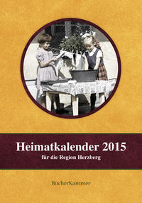 Vorderes Coverbild Heimatkalender 2015 für die Region Herzberg