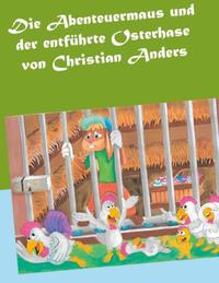Vorderes Coverbild Die Abenteuermaus und der entführte Osterhase