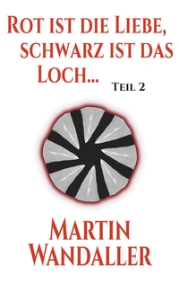 Vorderes Coverbild Rot ist die Liebe, schwarz ist das Loch ...