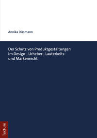 Vorderes Coverbild Der Schutz von Produktgestaltungen im Design-, Urheber-, Lauterkeits- und Markenrecht