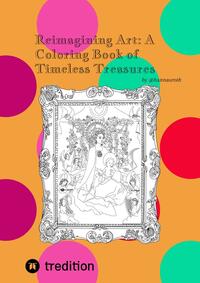 Vorderes Coverbild Reimagining Art: A Coloring Book of Timeless Treasures