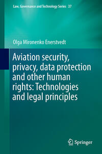Vorderes Coverbild Aviation Security, Privacy, Data Protection and Other Human Rights: Technologies and Legal Principles