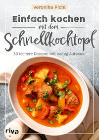 Vorderes Coverbild Einfach kochen mit dem Schnellkochtopf